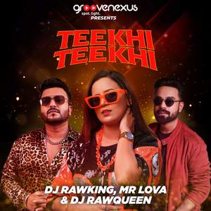 Teekhi Teekhi (feat. Mr Lova)