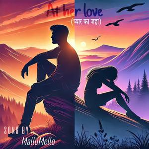 At her love/(प्यार का जहाँ)