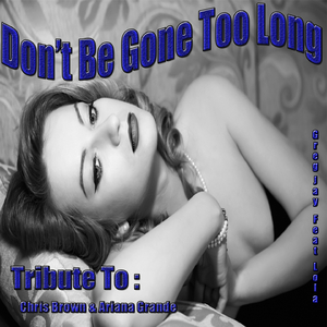 Don't Be Gone Too Long (Remixed)