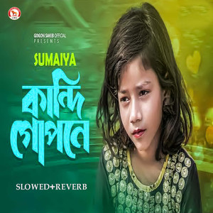 Kandi Gopone (Slowed+Reverb)