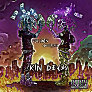 Skin decay (feat. 4deepjay3 & Prod.youngmesa)