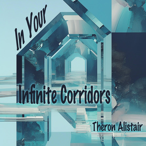 In Your Infinite Corridors