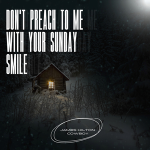 Don’t Preach to Me with Your Sunday Smile
