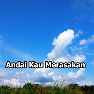 Andai Kau Merasakan