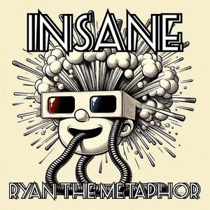 Insane