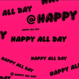 happy all day