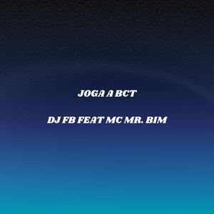 Joga a Bct (feat. Mc Mr. Bim)