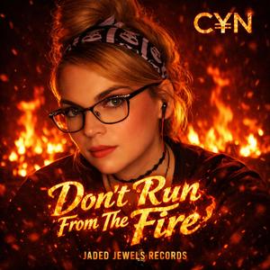 Don't Run From The Fire