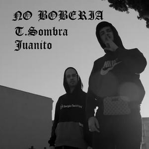 No Bobería (feat. Juanito)