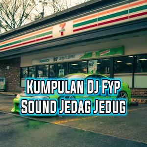 Kumpulan Dj Fyp Sound Jedag Jedug