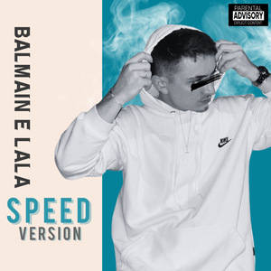 Balmain & Lala (Speed Version)
