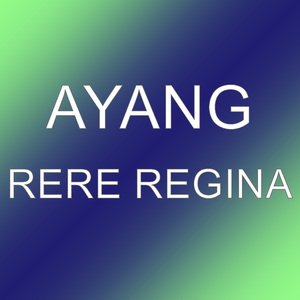 RERE REGINA