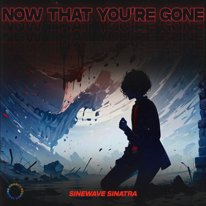 Now That You're Gone