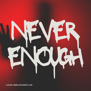 Never Enough
