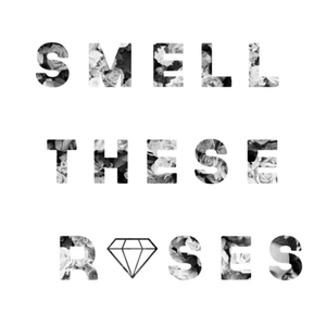 Smell These Roses