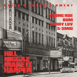 Hill Niggaz Make It Happen