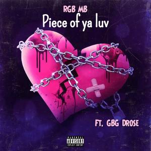 Piece of ya luv (feat. GBG Rose)