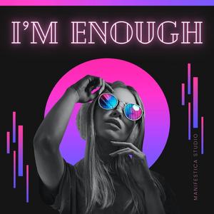 I’m Enough
