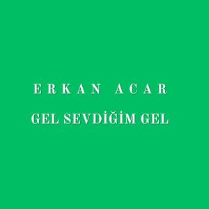 Gel Sevdiğim Gel