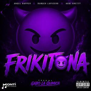 Frikitona (feat. Angel Rapper, Danger Lapicero & Audi Gretty)