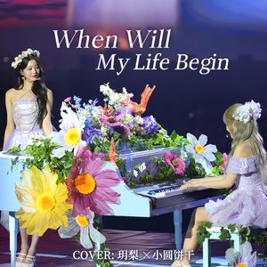 When Will My Life Begin