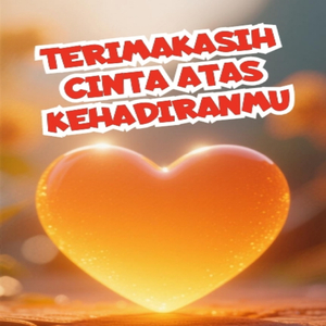 Terimakasih Cinta Atas Kehadiranmu