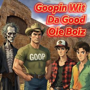 Goopin Wit Da Good Ole Boiz