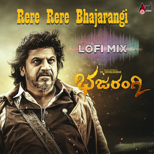 Rere Rere Bhajarangi (Lofi Mix)