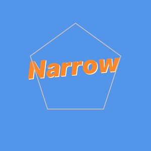 Narrow