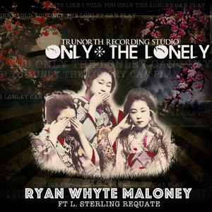 Only the Lonely (feat. L. Sterling Requate)