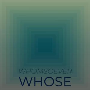 Whomsoever Whose