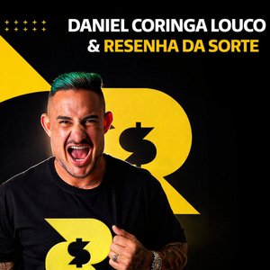 Daniel Coringa Louco e Resenha da Sorte