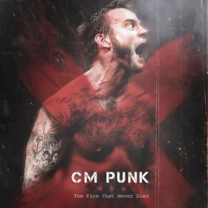 CM Punk: The Fire That Never Died (Acoustic Version)