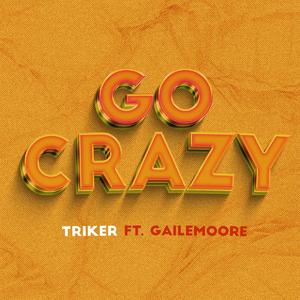 Go crazy volume 1 (feat. Gailemoore)