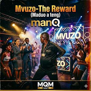 Mvuzo-The Reward(Maduo a teng)