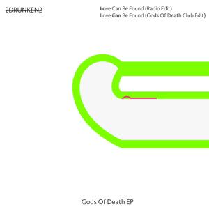 Love Can Be Found (Gods Of Death Club Edit)
