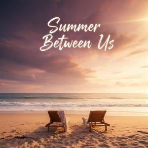 Summer Between Us