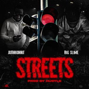 Streets (feat. Juanhunnit & Hustle)