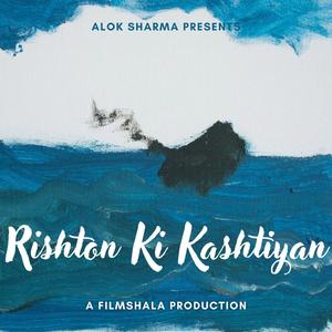 Rishton Ki Kashtiyan