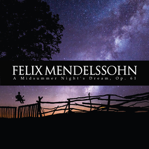 A Midsummer Night's Dream, Op. 61 - Nocturne