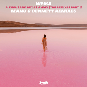A Thousand Miles Away (Manu & Bennett Remix)