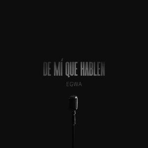 DE MÍ QUE HABLEN