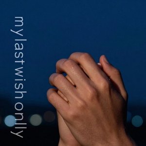 mylastwishonly (1)