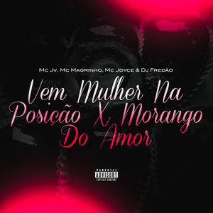 MTG - VEM MULHER NA POSIÇÃO X MORANGO DO AMOR