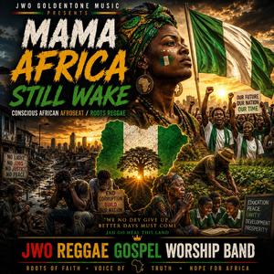 MAMA AFRICA STILL WAKE (Conscious African Afrobeat _ Roots Reggae)