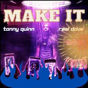 Make it (feat. Real dove)