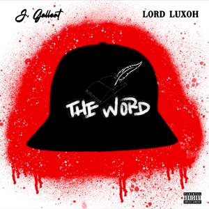 The Word (feat. Lord Luxoh)