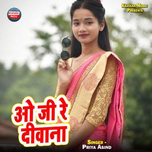 O Ji Re Diwana