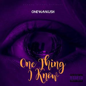 0ne Thing I Know