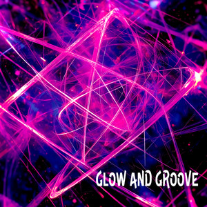 Glow and Groove